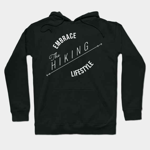 EMBRACE The HIKING LIFESTYLE (DARK BG) | Minimal Text Aesthetic Streetwear Unisex Design for Fitness/Athletes/Hikers | Shirt, Hoodie, Coffee Mug, Mug, Apparel, Sticker, Gift, Pins, Totes, Magnets, Pillows Hoodie by design by rj.